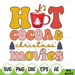 Hot Cocoa And Christmas Movies Svg, Funny Christmas Svg, Christmas Sign Svg, Christmas Shirt Png, Family Christmas Svg