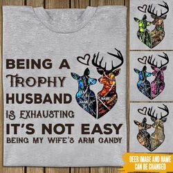 Hunting Custom T Shirt Trophy Husband Is Exhausting Funny Wife Personalized Gift
