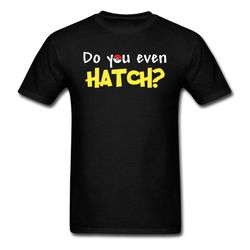 Pokemon Go Do You Even Hatch Men&8217S T-Shirt