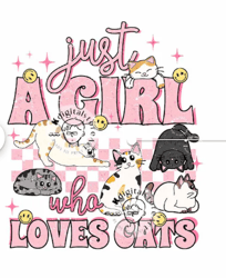 Just A Girl Who Loves Cats Png, Toddler Girl Kid Cat Png Shirt Design, Kid PNG Digital Download, Kid Design Download, To