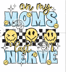 Funny On My Moms Last Nerve Png, Toddler Girl Png Shirt Design, Kid PNG Digital Download, Kid Design Digital Download, K