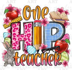 One hip Teacher Easter png sublimation design download, Happy Easter Day png, Easter Day png, Teacher png, sublimate des