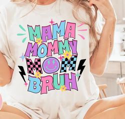 Mama Mommy Mom Bruh png,Mom Life png,Mama Retro Flower PNG,Mama Png,Retro Png,lighting bold Mama Png,Mother's Day Spng,M