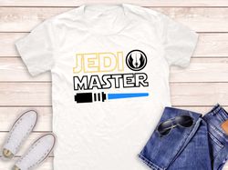 Jedi Master Shirt, Star Wars , Movie , Disney Star Wars Shirt, Young Padawan Shirt, Star Wars Lightsaber, Fathers day gi