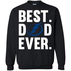 Best Dad Ever Tampa Bay Lightning shirt Father Day Sweatshirt &8211 Moano Store