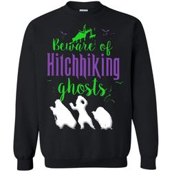 Beware Of Hitchhiking Ghosts Sweatshirt &8211 Moano Store