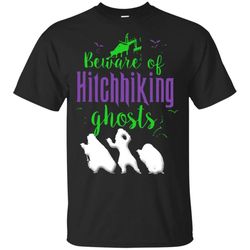 Beware Of Hitchhiking Ghosts T Shirt &8211 Moano Store