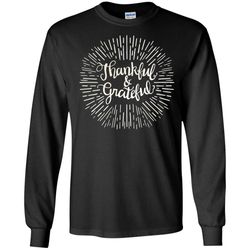 thanksgiving day, thankful and grateful LS Ultra Cotton Tshirt