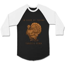 Turkey Hunters Hunting Shooters Sportsman Funny Quotes CPY Unisex 3/4 Sleeve Baseball Tee T-Shirt