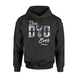 Personalized Shirt &8211 Thin Blue Line &8211 Best Dad Ever &8211 Hunting &8211 Standard Hoodie &8211 DSAPP