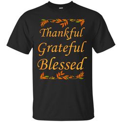 Thankful, Grateful, Blessed, Autumn Tee Shirt