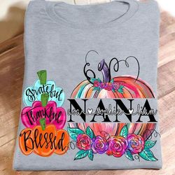 Thankful Grateful Blessed Nana &8211 Pumpkin Personalized T-Shirt