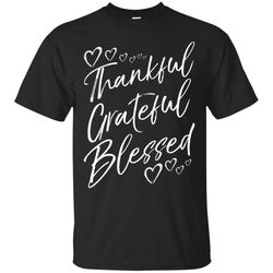 Thankful Grateful Blessed &8211 Family Thanksgiving Love T-Shirt