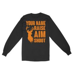 raise aim shoot hunter deer hunting gifts for men dad custom name standard long sleeve fsd2124d06