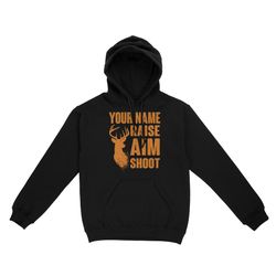 raise aim shoot hunter deer hunting gifts for men dad custom name standard hoodie fsd2124d06