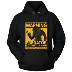 Predator Hunting Season Beware Of Wild Yautja Unisex Hoodie