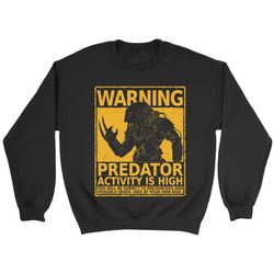 Predator Hunting Season Beware Of Wild Yautja Sweatshirt