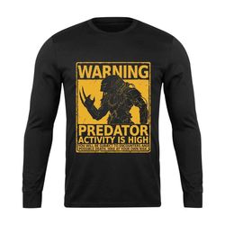 Predator Hunting Season Beware Of Wild Yautja Long Sleeve T-Shirt
