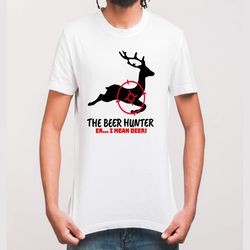 The Beer Hunter&8230 Er I Mean Deer Funny Hunting T-Shirt for Men &8211 FSD443