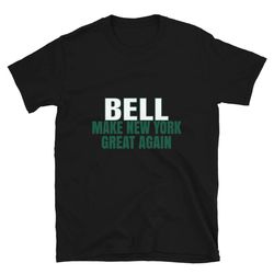 Bell Make New York Great Again Tshirt. Funny Unisex Novelty Bell Shirt