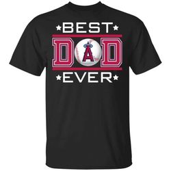 Best Dad Ever Los Angeles Angels T-Shirt For Dad