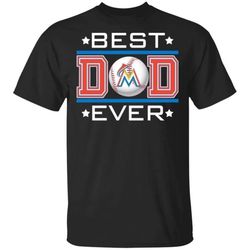 Best Dad Ever Miami Marlins T-Shirt For Dad