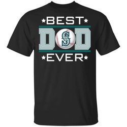 Best Dad Ever Seattle Mariners T-Shirt For Dad