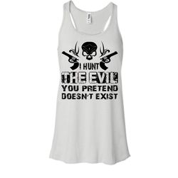 I Hunt The Evil You Pretend Doesn&8217t Exist Shirt, Cool Hunting Shirt