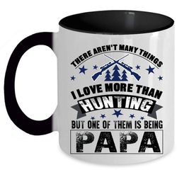 I Love Being Papa Coffee Mug, I Love Hunting Accent Mug
