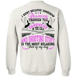 I Love Hunting T Shirt, Shooting Stuff Is The Most Relaxing Sweatshirt