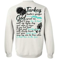 I Love Hunting T Shirt, Turkey Hunter&8217s Prayer Sweatshirt