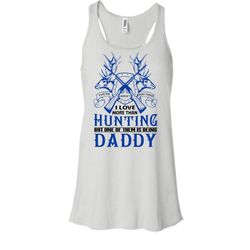 I Love More Than Hunting Shirt, Being Daddy Shirt