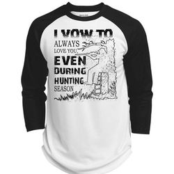I Vow To Always Love You Even During Hunting Season T Shirt, Favorite T Shirt  (Polyester Game Baseball Jersey)