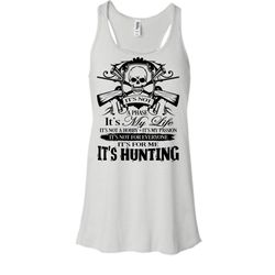 It&8217s For Me Shirt, It&8217s Hunting Shirt, I Am A Hunter Shirt