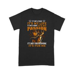 It&8217s not a phase it&8217s my life deer hunting shirts D08 NQS1442- Standard T-shirt