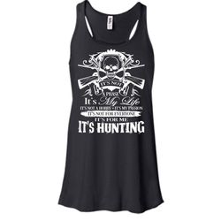 It&8217s Not For Everyone Shirt, It&8217s For Me Shirt, It&8217s Hunting Shirt