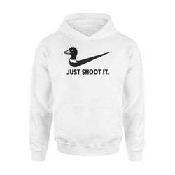 Just Shoot It Duck Hunting shirt &8211 Men Women Hoodie gift for Duck hunter &8211 FSD913