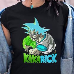 Kakarick Dragon Balls Rick And Morty Crossover For Fan Shirt Tshirt Hoodie Sweater