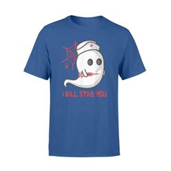 Nurse Spooky Ghost I Will Stab You Funny Nursing Halloween T-Shirt