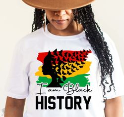 I am Black History Shirt, Black history month Shirt, African American Shirt, Juneteenth Shirt, Black Women Shirt