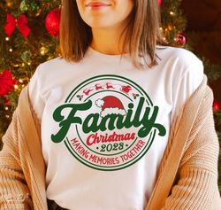 Family Christmas 2023 Shirt, Making memories together, Christmas shirt 2023, Christmas family shirt