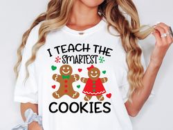 I Teach the Smartest Cookies Shirt, Teacher Shirt