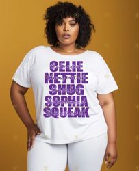 The Color Purple Shirt, Celie Shirt, Nettie Shirt, Shug Shirt, Sophia Shirt, Squeak Shirt