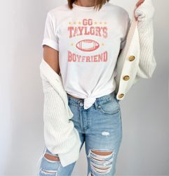 Go Taylor's Boyfriend Shirt, Funny Football Shirt, Funny TS Inspired Shirt, Vintage Football Unisex Shirt, Trendy