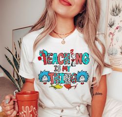 Teaching is my thing Shirt, teacher squad, Teaching shirt, literacy week Shirt, kids Shirt, kindergarten Shirt