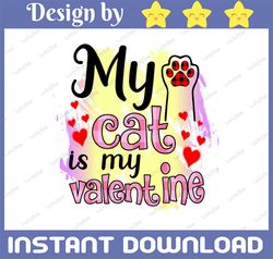 My Cat Is My Valentine Half buffalo PNG Print File for Sublimation Or Print, Funny, Valentine's Day, Valentine, Funny Va