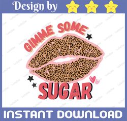 Gimme Some Sugar Png Funny Valentine's Png Sublimation Leopard Lips Retro Valentine Heart Love Vibes Png Designs Digital