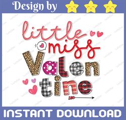 Little Miss Valentine PNG, Valentine Baby Girl, Daughter, Hugs and Kisses, Valentines, Happy Valentine's Day Sublimation