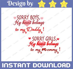 Valentine's design ,Valentine's Day svg, valentines wishes,Sorry boys my heart belongs to daddy, Sorry girls heart belon