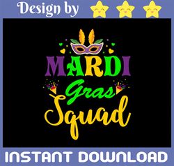 Mardi Gras Squad for Sublimation or Print, INSTANT DOWNLOAD Mardi Gras, Fat Tuesday, Carnival